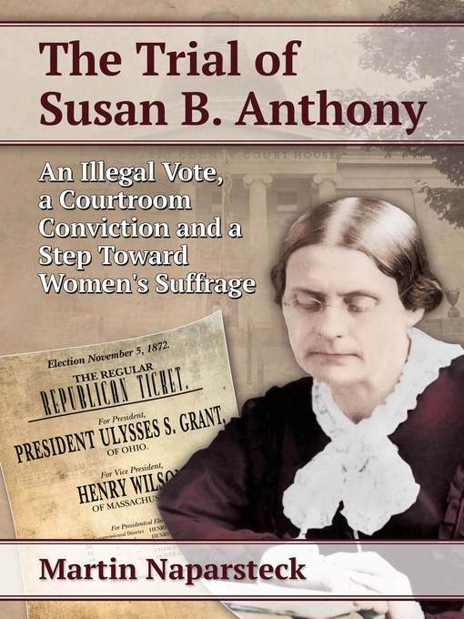 Title details for The Trial of Susan B. Anthony by Martin Naparsteck - Available